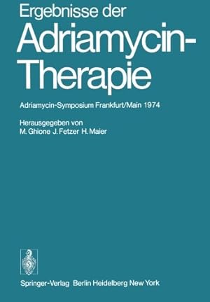 Seller image for Ergebnisse der Adriamycin-Therapie: Adriamycin-Symposium Frankfurt/Main 1974 (German and English Edition) [Paperback ] for sale by booksXpress