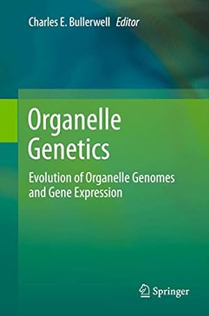Seller image for Organelle Genetics: Evolution of Organelle Genomes and Gene Expression [Hardcover ] for sale by booksXpress