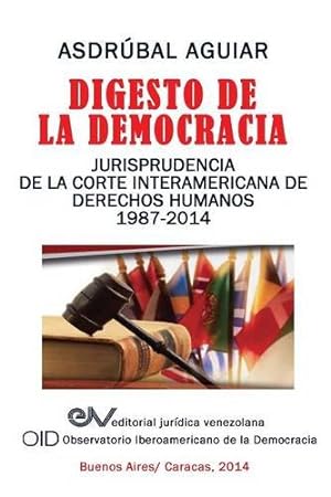 Bild des Verkufers fr Digesto de La Democracia. Jurisprudencia de La Corte Interamericana de Derechos Humanos 1987-2014 (Spanish Edition) [Soft Cover ] zum Verkauf von booksXpress