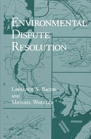 Seller image for Environmental Dispute Resolution (Environment, Development and Public Policy: Environmental Policy and Planning) by Bacow, Lawrence S., Wheeler, Michael [Paperback ] for sale by booksXpress