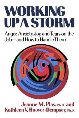 Seller image for Working Up a Storm: Anger, Anxiety, Joy, and Tears on the Job by Hoover-Dempsey, Kathleen V., Plas, Jeanne M. [Paperback ] for sale by booksXpress