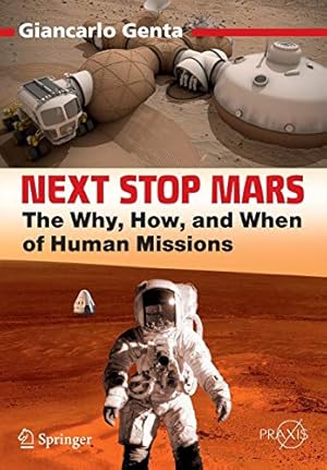 Bild des Verkufers fr Next Stop Mars: The Why, How, and When of Human Missions (Springer Praxis Books) by Genta, Giancarlo [Paperback ] zum Verkauf von booksXpress