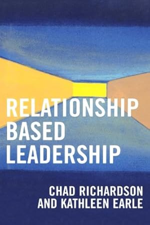 Image du vendeur pour Relationship Based Leadership by Richardson, Chad, Earle, Kathleen [Paperback ] mis en vente par booksXpress