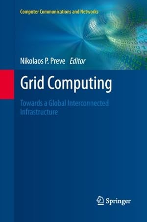 Seller image for Grid Computing: Towards a Global Interconnected Infrastructure (Computer Communications and Networks) [Paperback ] for sale by booksXpress