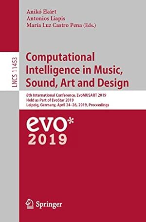 Seller image for Computational Intelligence in Music, Sound, Art and Design: 8th International Conference, EvoMUSART 2019, Held as Part of EvoStar 2019, Leipzig, . (Lecture Notes in Computer Science) [Soft Cover ] for sale by booksXpress