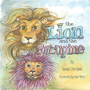 Imagen del vendedor de The Lion and the Porcupine by Liverpool, Susan [Paperback ] a la venta por booksXpress