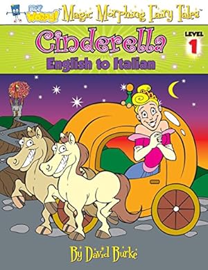 Immagine del venditore per CINDERELLA: English to Italian, Level 1 (Hey Wordy Magic Morphing Fairy Tales) (Volume 1) [Soft Cover ] venduto da booksXpress