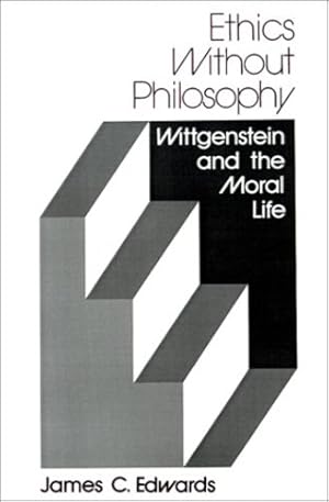 Immagine del venditore per Ethics Without Philosophy: Wittgenstein and the Moral Life by Edwards, James C. [Paperback ] venduto da booksXpress