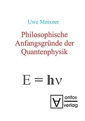 Seller image for Philosophische Anfangsgründe Der Quantenphysik (German Edition) by Meixner, Uwe [Paperback ] for sale by booksXpress