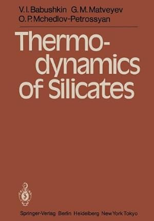 Imagen del vendedor de Thermodynamics of Silicates by Babushkin, V.I., Matveyev, G.M., Mchedlov-Petrossyan, O.P. [Paperback ] a la venta por booksXpress