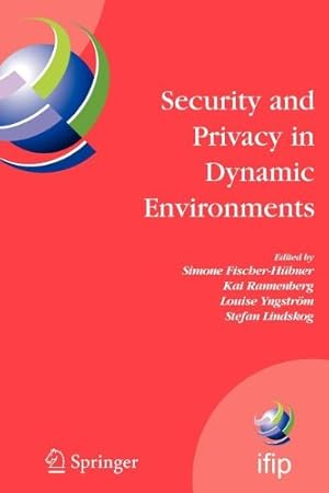 Seller image for Security and Privacy in Dynamic Environments: Proceedings of the IFIP TC-11 21st International Information Security Conference (SEC 2006), 22-24 May . in Information and Communication Technology) [Paperback ] for sale by booksXpress