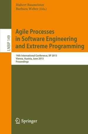 Image du vendeur pour Agile Processes in Software Engineering and Extreme Programming: 14th International Conference, XP 2013, Vienna, Austria, June 3-7, 2013, Proceedings (Lecture Notes in Business Information Processing) [Paperback ] mis en vente par booksXpress