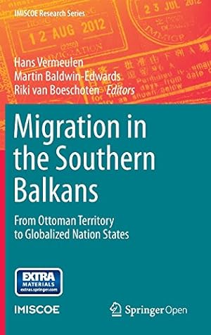 Bild des Verkufers fr Migration in the Southern Balkans: From Ottoman Territory to Globalized Nation States (IMISCOE Research Series) [Hardcover ] zum Verkauf von booksXpress