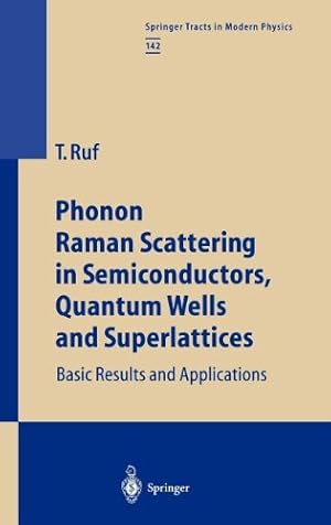 Immagine del venditore per Phonon Raman Scattering in Semiconductors, Quantum Wells and Superlattices: Basic Results and Applications (Springer Tracts in Modern Physics) by Ruf, Tobias [Hardcover ] venduto da booksXpress