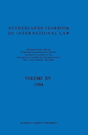 Image du vendeur pour Netherlands Yearbook of International Law, 1984 (v. 15) [Hardcover ] mis en vente par booksXpress
