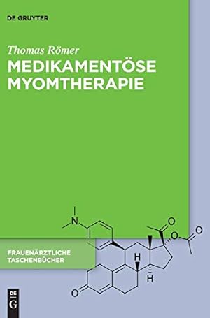 Bild des Verkufers fr Medikament ¶se Myomtherapie (Frauen ¤rztliche Taschenb ¼cher) (German Edition) [Hardcover ] zum Verkauf von booksXpress