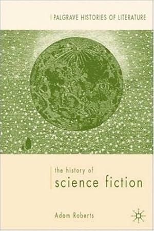 Imagen del vendedor de The History of Science Fiction (Palgrave Histories of Literature) by Roberts, A. [Hardcover ] a la venta por booksXpress