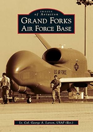 Seller image for Grand Forks Air Force Base (Images of Aviation) [Soft Cover ] for sale by booksXpress