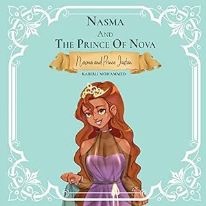 Image du vendeur pour Nasma and the Prince of Nova: Princess Nasma and Prince Justan by Mohammed, Kabiru [Paperback ] mis en vente par booksXpress