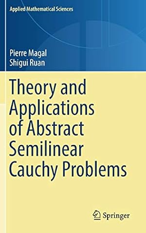 Immagine del venditore per Theory and Applications of Abstract Semilinear Cauchy Problems (Applied Mathematical Sciences) by Magal, Pierre, Ruan, Shigui [Hardcover ] venduto da booksXpress