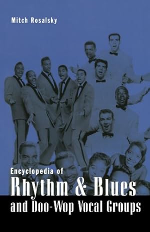 Seller image for Encyclopedia of Rhythm and Blues and Doo-Wop Vocal Groups by Rosalsky, Mitch [Paperback ] for sale by booksXpress