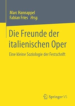 Immagine del venditore per Die Freunde der italienischen Oper: Eine kleine Soziologie der Festschrift (German Edition) [Paperback ] venduto da booksXpress