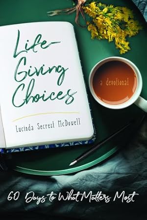 Imagen del vendedor de Life-Giving Choices: 60 Days to What Matters Most by Secrest McDowell, Lucinda [Paperback ] a la venta por booksXpress