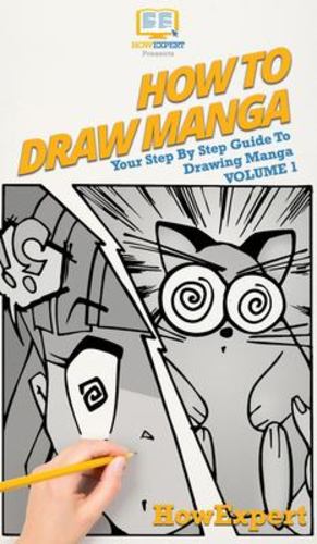 Seller image for How To Draw Manga Volume 1: Your Step By Step Guide To Drawing Manga [Hardcover ] for sale by booksXpress