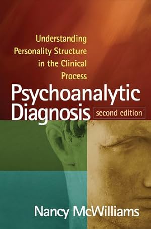 Immagine del venditore per Psychoanalytic Diagnosis, Second Edition: Understanding Personality Structure in the Clinical Process by McWilliams, Nancy [Paperback ] venduto da booksXpress