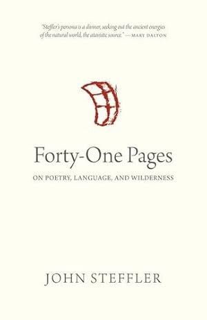 Seller image for Forty-One Pages: On Poetry, Language, and Wilderness (Oskana Poetry & Poetics) by Steffler, John [Paperback ] for sale by booksXpress