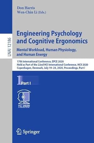 Seller image for Engineering Psychology and Cognitive Ergonomics. Mental Workload, Human Physiology, and Human Energy: 17th International Conference, EPCE 2020, Held . I (Lecture Notes in Computer Science (12186)) [Paperback ] for sale by booksXpress