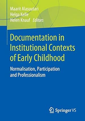 Seller image for Documentation in Institutional Contexts of Early Childhood: Normalisation, Participation and Professionalism [Paperback ] for sale by booksXpress