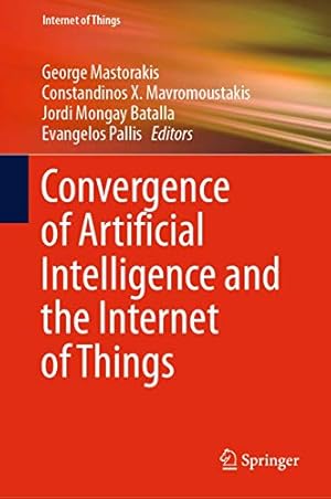 Seller image for Convergence of Artificial Intelligence and the Internet of Things [Hardcover ] for sale by booksXpress