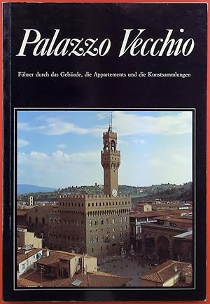 Imagen del vendedor de Palazzo Vecchio. Fhrer durch das Gebude, die Appartements und die Kunstsammlungen. a la venta por biblion2