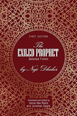 Bild des Verkufers fr The Exiled Prophet: Selected Fiction by Naji Dhaher [Soft Cover ] zum Verkauf von booksXpress