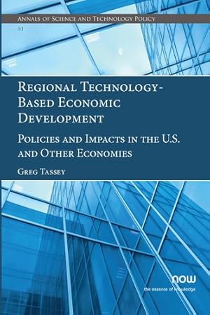 Image du vendeur pour Regional Technology-Based Economic Development: Policies and Impacts in the U.S. and Other Economies (Annals of Science and Technology Policy) [Soft Cover ] mis en vente par booksXpress