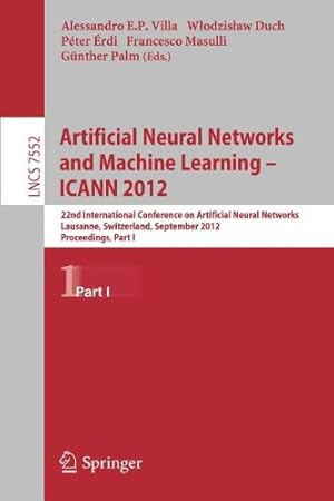 Immagine del venditore per Artificial Neural Networks and Machine Learning -- ICANN 2012: 22nd International Conference on Artificial Neural Networks, Lausanne, Switzerland, . Part I (Lecture Notes in Computer Science) [Paperback ] venduto da booksXpress