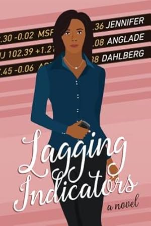 Image du vendeur pour Lagging Indicators by Dahlberg, Jennifer Anglade [Paperback ] mis en vente par booksXpress