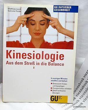Kinesiologie: Aus Stress in die Balance. In wenigen Minuten stressfrei und befreit. Stressoren fi...
