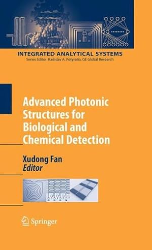 Image du vendeur pour Advanced Photonic Structures for Biological and Chemical Detection (Integrated Analytical Systems) [Paperback ] mis en vente par booksXpress