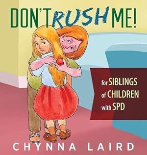 Seller image for Don't Rush Me!: For Siblings of Children with Sensory Processing Disorder (Spd) by Laird, Chynna [Hardcover ] for sale by booksXpress