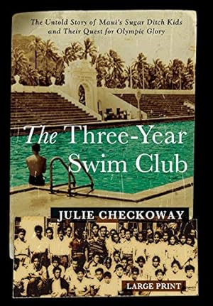 Seller image for The Three-Year Swim Club: The Untold Story of Maui's Sugar Ditch Kids and Their Quest for Olympic Glory [Hardcover ] for sale by booksXpress