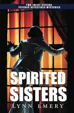 Imagen del vendedor de Spirited Sisters - Two Joliet Sisters Psychic Detectives Mysteries (Volume 1) by Emery, Lynn [Paperback ] a la venta por booksXpress