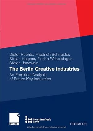 Bild des Verkufers fr The Berlin Creative Industries: An Empirical Analysis of Future Key Industries by Puchta, Dieter, Schneider, Friedrich, Haigner, Stefan D., Wakolbinger, Florian, Jenewein, Stefan [Paperback ] zum Verkauf von booksXpress