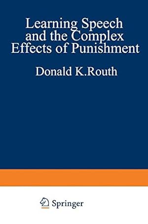 Immagine del venditore per Learning, Speech, and the Complex Effects of Punishment: Essays Honoring George J. Wischner by Routh, Donald K. [Paperback ] venduto da booksXpress