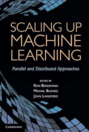 Imagen del vendedor de Scaling up Machine Learning: Parallel and Distributed Approaches [Hardcover ] a la venta por booksXpress