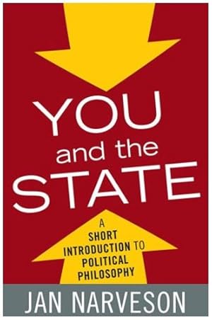 Seller image for You and the State: A Short Introduction to Political Philosophy (Elements of Philosophy) by Narveson, Jan [Paperback ] for sale by booksXpress