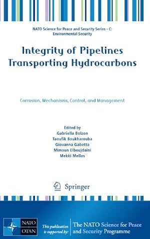 Immagine del venditore per Integrity of Pipelines Transporting Hydrocarbons: Corrosion, Mechanisms, Control, and Management (NATO Science for Peace and Security Series C: Environmental Security) [Hardcover ] venduto da booksXpress