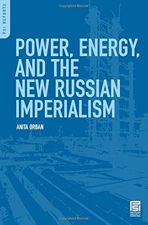 Imagen del vendedor de Power, Energy, and the New Russian Imperialism (PSI Reports) by Orban, Anita [Hardcover ] a la venta por booksXpress