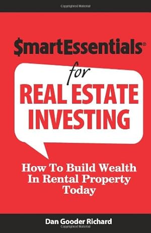 Bild des Verkufers fr Smart Essentials For Real Estate Investing: How To Build Wealth In Rental Property Today by Richard, Dan Gooder [Paperback ] zum Verkauf von booksXpress